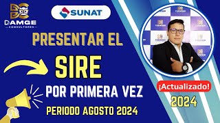 🔴 Como presentar el SIRE por primera vez  Agosto 2024  SIRE SUNAT 2024  Paso a paso [upl. by Pearman]