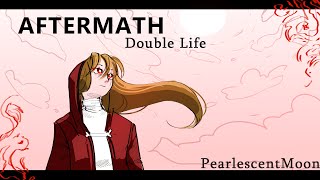 Aftermath  Double Life animatic  PearlescentMoon [upl. by Peppy]