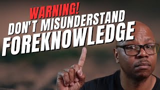 Why many Misunderstand Gods Foreknowledge [upl. by Nnylarak]