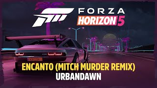 Forza Horizon 5 Soundtrack Exclusive Urbandawn  Encanto Mitch Murder Remix [upl. by Oikim]