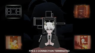 FPES  CONNECTION TERMINATED [upl. by Launamme]