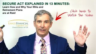 SECURE Act Explained in 13 Minutes Learn How and Why Your IRAs and Retirement Plans are at Risk [upl. by Drofliw]