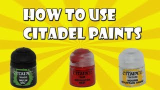 How to Use Citadel Paints [upl. by Neelram657]