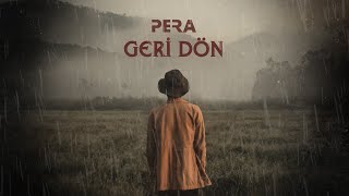 PERA  Geri Dön [upl. by Lenroc]