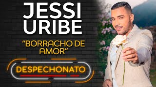 Jessi Uribe  Borracho De Amor Letra  Musica Popular [upl. by Rennob]