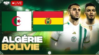 🔴🇩🇿🇧🇴 ALGERIE  BOLIVIE LIVE  🇩🇿TAHIA DJAZAIR  🚨LAPRES BELMADI LES DEBUTS DE PETKOVIC  AMICAL [upl. by Juanita]