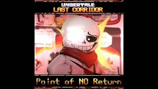 UNDERTALE LAST CORRIDOR  POINT OF NO RETURN [upl. by Morry]