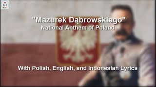 Mazurek Dąbrowskiego  National Anthem of Poland  With Lyrics [upl. by Barlow]