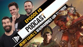 Henry Cavill’s Warhammer 40K TV Show  Tabletop Tactics Podcast Ep 8 [upl. by Nekciv262]