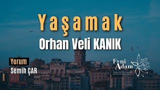 Yaşamak  Orhan Veli KANIK Şiir edebiyat şiir orhanvelikanık [upl. by Acinomaj]