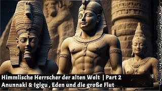 Anunnaki  Himmlische Herrscher der alten Welt  Part 2 [upl. by Oisangi]