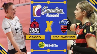 OSASCO X SESC FLAMENGO  SUPERLIGA FEMININA  NARRAÇÃO AO VIVO [upl. by Arahk]