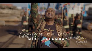 Mike Kalambay  Congo na Biso Clip Officiel [upl. by Eileme611]