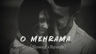 O Mehrama Slowed  Reverb Lofi SUse 🎧 [upl. by Helbonna]