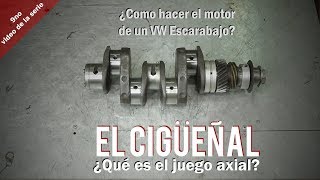 9  El cigueñal y el juego axial en el Escarabajo o Vocho [upl. by Suhail451]