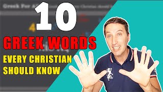 10 BIBLICAL GREEK WORDS EVERY CHRISTIAN SHOULD KNOW [upl. by Drofdarb613]