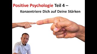 4 Positive Psychologie  Konzentriere dich auf deine Stärken [upl. by Nadoj]