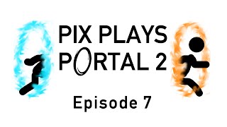 Portal 2 Ep7  A Better Plan Than Exploding [upl. by Kantor]