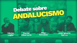 🟢 DEBATE sobre ANDALUCISMO  Adelante Andalucía [upl. by Fax]