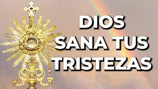 ORACIÓN Para SANAR La TRISTEZA en Nuestras VIDAS  15 minutos en el Santísimo [upl. by Kenway]