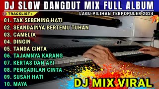 DJ SLOW DANGDUT MIX FULL ALBUM LAGU PILIHAN TERPOPULER 2024 [upl. by Nivi]