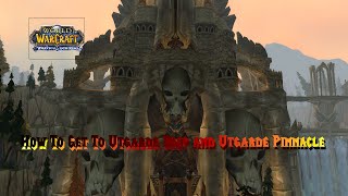 How To Get To WoW Instance Utgarde Keep and Utgarde Pinnacle [upl. by Edualc]