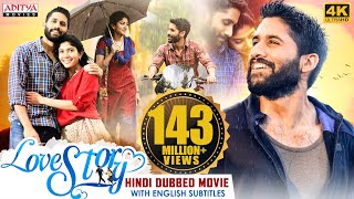 quotLove Storyquot New Hindi Dubbed Full Movie 4K Ultra HD  Naga Chaitanya Sai Pallavi  Aditya Movies [upl. by Dosia]