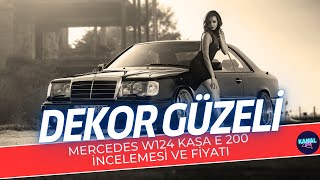 Dekor Güzeli Mercedes W124  W124 E 200 Mercedes Modifiye  Mercedes W124 E200 Güncel Fiyat [upl. by Egin]