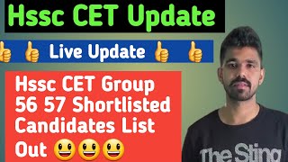 Hssc CET Group 56 57 Shortlisted Candidates List Out 😃😄😃 [upl. by Halimeda400]