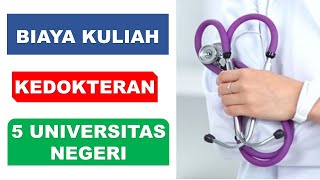 Biaya Kuliah Kedokteran di 5 Universitas Negeri [upl. by Ahsienal724]