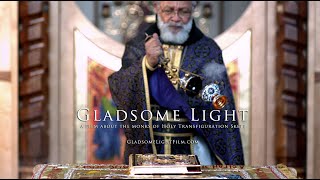 GLADSOME LIGHT  A film about the monks of Holy Protection Monastery [upl. by Onder]