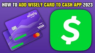 How To Add Wisely Card To Cash App 2024 [upl. by Drahnreb]