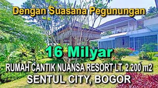 Dijual Rumah Sentul City Rp 16 Milyar bernuansa resort dengan suasana pegunungan yang indah ampsejuk [upl. by Philip423]