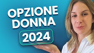 Pensioni Opzione Donna 2024  Guida Completa alle Novità [upl. by Terris]