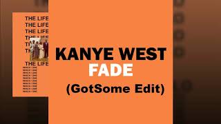 Kanye West Fade GotSome Edit [upl. by Groscr135]