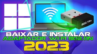 Driver Adaptador Wifi 80211n  Como Baixar e Instalar Atualizado 2023 [upl. by Ahseekan678]