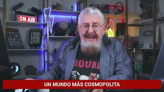 Revista pendiente  Vivimos el mundo más cosmopolita de la historia [upl. by Larson]