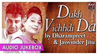 Dukh Vichhdi Da  Best Of Dharampreet amp Jaswinder Jitu  Popular Punjabi Audio Songs  Priya Audio [upl. by Sethi872]