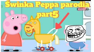 Peppa parodia part5 przeróbka [upl. by Hembree]