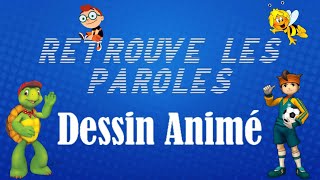 Retrouve les paroles Dessin Animé [upl. by Ahsiek]