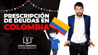 ¡ PRESCRIPCIÓN DE DEUDAS EN COLOMBIA [upl. by Suiratnauq]