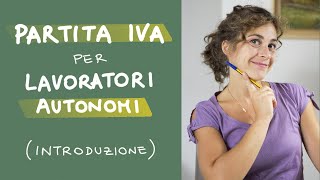 PARTITA IVA per LAVORATORI AUTONOMI introduzione SEMPLICE [upl. by Yumuk510]