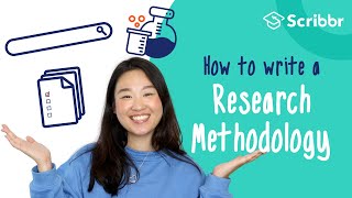 How to Write a Research Methodology in 4 Steps  Scribbr 🎓 [upl. by Leaffar]