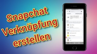 Snapchat Verknüpfung erstellen amp löschen Anleitung iOS amp Android [upl. by Latrell]