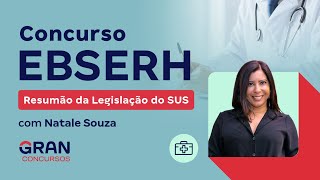 Concurso EBSERH Resumão da Legislação do SUS com Natale Souza [upl. by Bordie616]