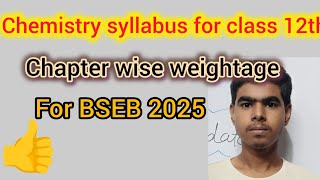 chemistry syllabus for class 12th chapterwise weightage bsebclass12th chemistry [upl. by Nylodnewg23]