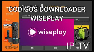 MEJORES CODIGOS DOWNLOADERCODIGOS DE APLICACIONES IP TV PARA WISEPLAYPARA FIRE TV Y ANDROID TV [upl. by Ecirum]