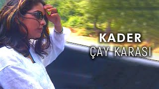 Kader  Çay Karası Official Video [upl. by Paolina]