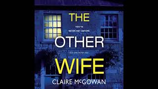 Claire McGowan  The Other Wife  Audiobook Mystery Suspense Thriller [upl. by Neelyam]