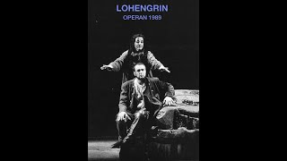 LOHENGRIN Kungliga Teatern Stockholm 1989 [upl. by Crain489]